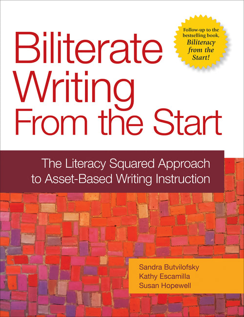 Book cover for Biliterate Writing from the Start: The Literacy Squared Approach to Asset-Based Writing Instruction