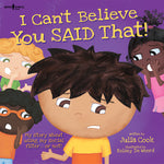 Book cover for I Can't Believe You Said That!: My Story about Using My Social Filter...or Not! Volume 7