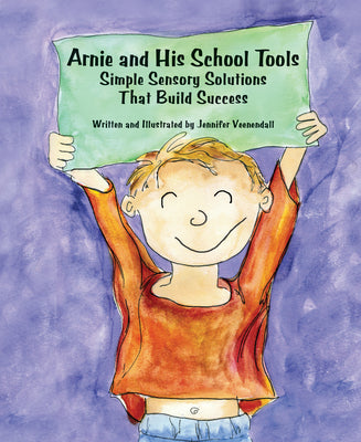 Book cover for Arnie and His School Tools: Simple Sensory Solutions That Build Success