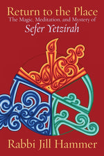Book cover for Return to the Place: The Magic, Meditation, and Mystery of Sefer Yetzirah