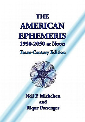 Book cover for The American Ephemeris 1950-2050 at Noon