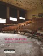 Book cover for Undoing the Demos: Neoliberalism's Stealth Revolution