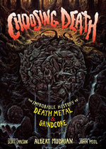 Book cover for Choosing Death: The Improbable History of Death Metal & Grindcore