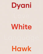 Book cover for Dyani White Hawk: Love Language