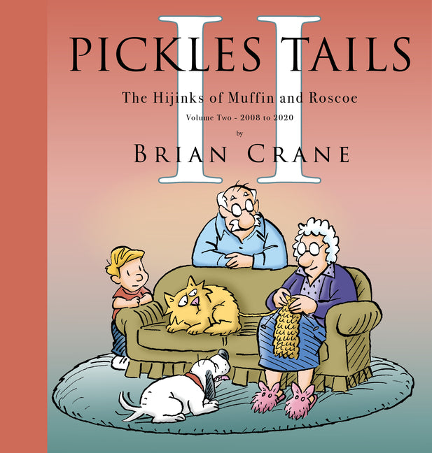 Book cover for Pickles Tails Volume Two: The Hijinks of Muffin & Roscoe: 2008-2020