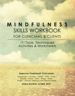 Book cover for Mindfulness Skills Workbook for Clinicians and Clients: 111 Tools, Techniques, Activities & Worksheets