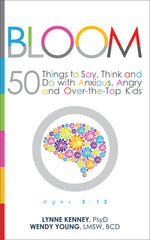 Book cover for Bloom: 50 Things to Say, Think, and Do with Anxious, Angry, and Over-The-Top Kids