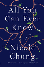 Book cover for All You Can Ever Know: A Memoir