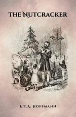 Book cover for The Nutcracker: The Original 1853 Edition With Illustrations