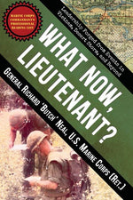 Book cover for What Now, Lieutenant?: Leadership Forged from Events in Vietnam, Desert Storm and Beyond