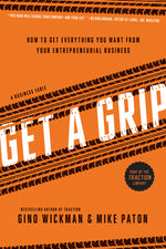Book cover for Get a Grip: An Entrepreneurial Fable... Your Journey to Get Real, Get Simple, and Get Results
