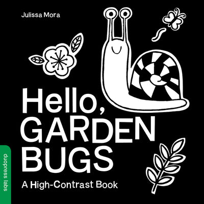 Book cover for Hello, Garden Bugs: A High-Contrast Board Book That Helps Visual Development in Newborns and Babies
