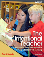 Book cover for The Intentional Teacher: Choosing the Best Strategies for Young Children's Learning