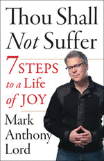 Book cover for Thou Shall Not Suffer: 7 Steps to a Life of Joy