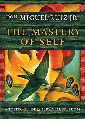 Book cover for The Mastery of Self: A Toltec Guide to Personal Freedom