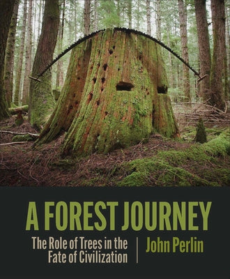 Book cover for A Forest Journey: The Role of Trees in the Fate of Civilization