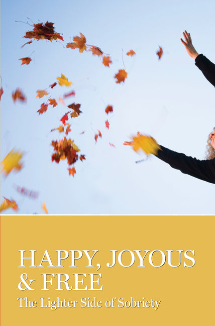 Book cover for Happy, Joyous & Free: The Lighter Side of Sobriety