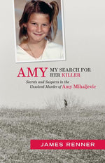 Book cover for Amy: My Search for Her Killer: Secrets & Suspects in the Unsolved Murder of Amy Mihaljevic