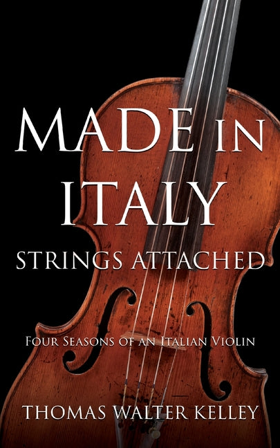 Book cover for Made in Italy: Strings Attached-Four Seasons Of An Italian Violin