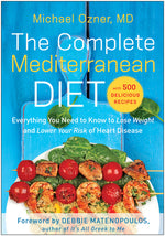 Book cover for The Complete Mediterranean Diet: Everything You Need to Know to Lose Weight and Lower Your Risk of Heart Disease... with 500 Delicious Recipes