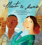Book cover for Martin & Anne: The Kindred Spirits of Dr. Martin Luther King, Jr. and Anne Frank