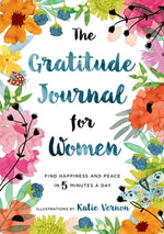 Book cover for The Gratitude Journal for Women: Find Happiness and Peace in 5 Minutes a Day