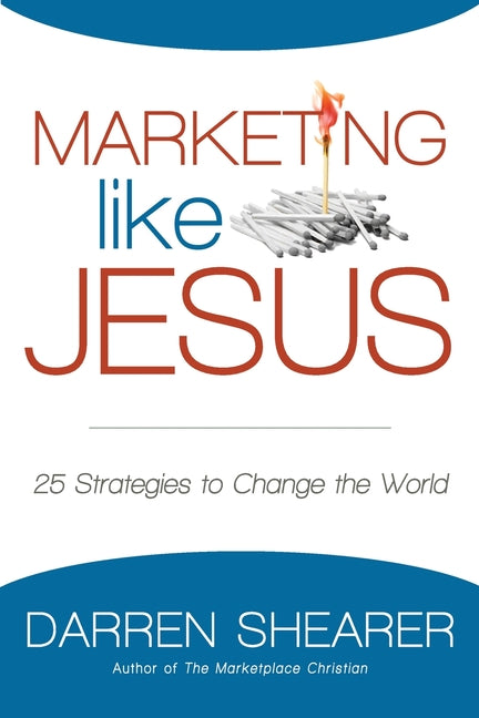 Book cover for Marketing Like Jesus: 25 Strategies to Change the World