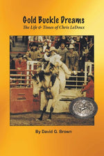 Book cover for Gold Buckle Dreams: The Life & Times of Chris LeDoux