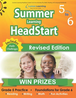 Book cover for Summer Learning HeadStart, Grade 5 to 6: Fun Activities Plus Math, Reading, and Language Workbooks: Bridge to Success with Common Core Aligned Resourc
