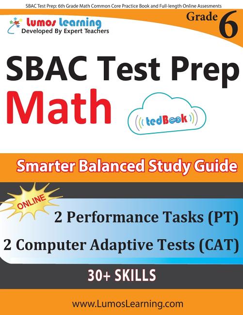 Book cover for SBAC Test Prep: 6th Grade Math Common Core Practice Book and Full-length Online Assessments: Smarter Balanced Study Guide With Perform