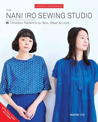 Book cover for The Nani Iro Sewing Studio: 18 Timeless Patterns to Sew, Wear & Love