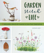 Book cover for Garden Stitch Life: 50 Embroidery Motifs and Projects to Grow Your Inspiration