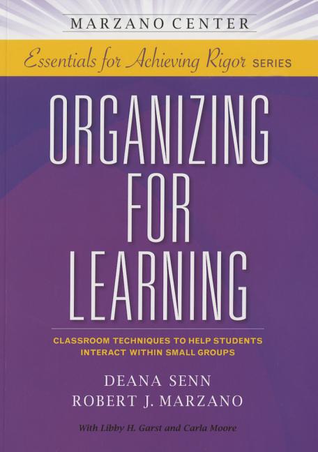 Book cover for Organizing for Learning: Classroom Techniques to Help Students Interact Within Small Groups
