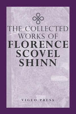 Book cover for The Complete Works Of Florence Scovel Shinn