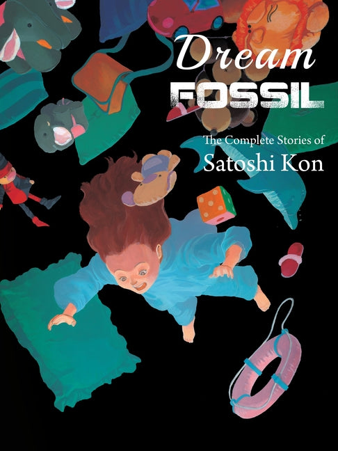 Book cover for Dream Fossil: The Complete Stories of Satoshi Kon