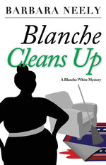 Book cover for Blanche Cleans Up: A Blanche White Mystery