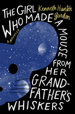 Book cover for Girl Who Made a Mouse from Her Grandfather's Whiskers: A Novella