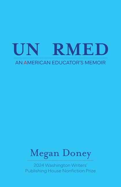 Book cover for Unarmed: An American Educator's Memoir