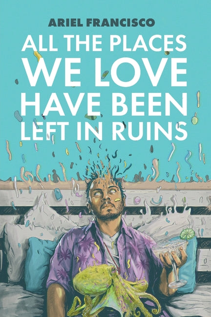 Book cover for All the Places We Love Have Been Left in Ruins (Bilingual)