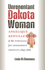 Book cover for Unrepentant Dakota Woman