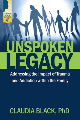 Book cover for Unspoken Legacy: Addressing the Impact of Trauma and Addiction Within the Family