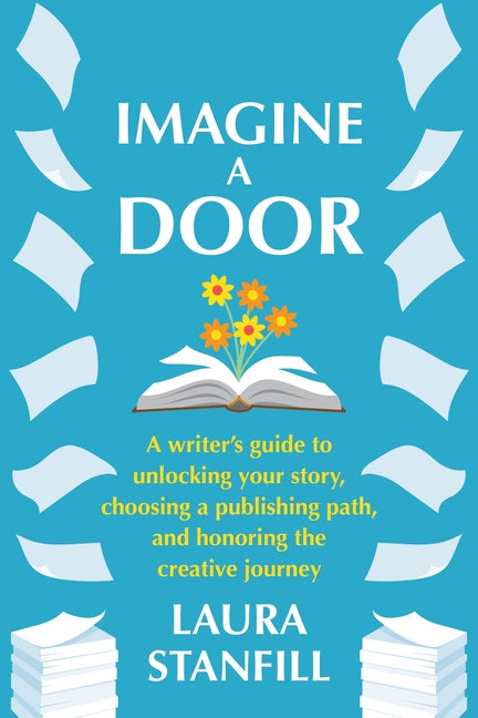 Book cover for Imagine a Door: A Writer's Guide to Unlocking Your Story, Choosing a Publishing Path, and Honoring the Creative Journey