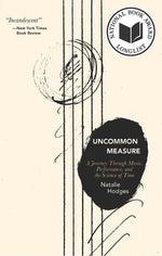 Book cover for Uncommon Measure: A Journey Through Music, Performance, and the Science of Time