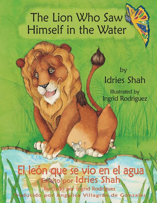 Book cover for Lion Who Saw Himself in the Water -- El león que se vio en el agua: English-Spanish Edition