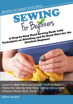 Book cover for Sewing for Beginners: A Step-by-Step Hand Sewing Book with Techniques on Stitching and So Much More for the Absolute Beginner