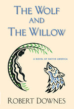 Book cover for Wolf and the Willow: A Novel of Native America (New Edition, Reissue)