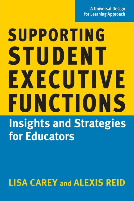 Book cover for Supporting Student Executive Functions: Insights and Strategies for Educators