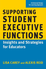 Book cover for Supporting Student Executive Functions: Insights and Strategies for Educators