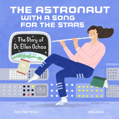 Book cover for The Astronaut with a Song for the Stars: The Story of Dr. Ellen Ochoa