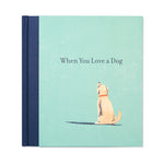 Book cover for When You Love a Dog